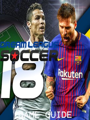 cover image of DREAM LEAGUE SOCCER 2018 STRATEGY GUIDE & GAME WALKTHROUGH, TIPS, TRICKS, AND MORE!